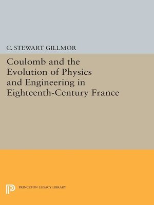 cover image of Coulomb and the Evolution of Physics and Engineering in Eighteenth-Century France